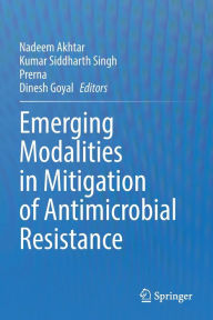 Emerging Modalities in Mitigation of Antimicrobial Resistance Nadeem Akhtar Editor