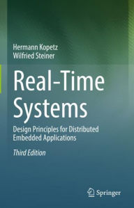 Real-Time Systems: Design Principles for Distributed Embedded Applications Hermann Kopetz Author