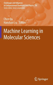 Machine Learning in Molecular Sciences Chen Qu Editor
