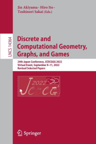 Discrete and Computational Geometry, Graphs, and Games: 24th Japanese Conference, JCDCGGG 2022, Virtual Event, September 9-11, 2022, Revised Selected