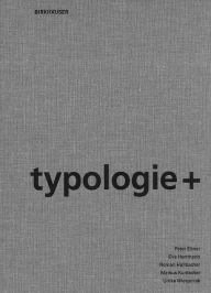 typologie+: Innovativer Wohnungsbau Peter Ebner Editor