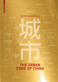 The Urban Code of China Dieter Hassenpflug Author