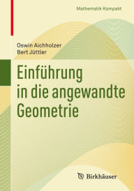 Einführung in die angewandte Geometrie Oswin Aichholzer Author