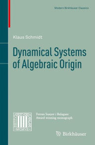 Dynamical Systems of Algebraic Origin Klaus Schmidt Author