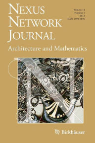 Nexus Network Journal 14,1: Architecture and Mathematics Kim Williams Editor