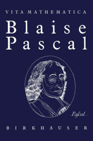 Blaise Pascal 1623-1662 Hans Loeffel Author