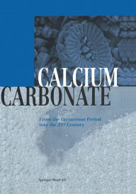Calcium Carbonate: From the Cretaceous Period into the 21st Century F. Wolfgang Tegethoff Editor