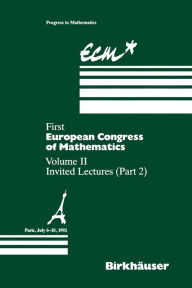 First European Congress of Mathematics Paris, July 6-10, 1992: Vol. II: Invited Lectures (Part 2) Anthony Joseph Editor