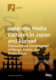 Japanese Media Cultures in Japan and Abroad MDPI AG Author