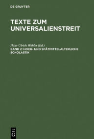 Hoch- und spÃ¤tmittelalterliche Scholastik: Lateinische Texte des 13.-15. Jahrhunderts Hans-Ulrich WÃ¶hler Editor