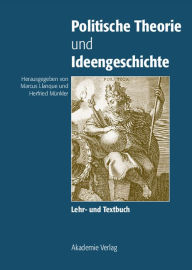 Politische Theorie und Ideengeschichte: Lehr- und Textbuch Herfried Münkler Editor
