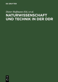 Naturwissenschaft und Technik in der DDR Dieter Hoffmann Editor