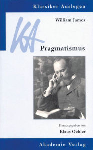 William James: Pragmatismus Klaus Oehler Editor