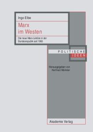 Marx im Westen: Die neue Marx-LektÃ¼re in der Bundesrepublik seit 1965 Ingo Elbe Author