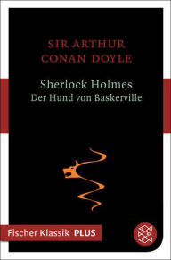 Sherlock Holmes - Der Hund von Baskerville: Roman Arthur Conan Doyle Author
