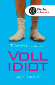 Vollidiot: Der Roman Tommy Jaud Author