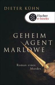 Geheimagent Marlowe: Roman eines Mordes Dieter Kühn Author