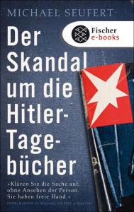 Der Skandal um die Hitler-Tagebücher Michael Seufert Author