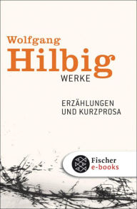 Werke, Band 2: Erzählungen und Kurzprosa Wolfgang Hilbig Author