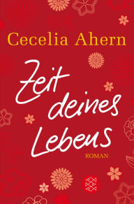 Zeit deines Lebens (The Gift) Cecelia Ahern Author