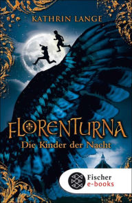 Florenturna - Die Kinder der Nacht: Band 1 Kathrin Lange Author