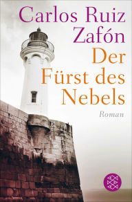 Der FÃ¼rst des Nebels (The Prince of Mist) Carlos Ruiz ZafÃ³n Author