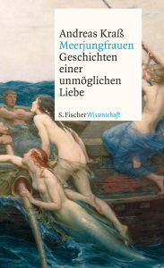 Meerjungfrauen: Geschichten einer unmöglichen Liebe Andreas Kra� Author
