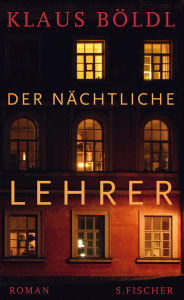 Der nächtliche Lehrer: Roman Klaus Böldl Author