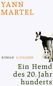 Ein Hemd des 20. Jahrhunderts: Roman Yann Martel Author