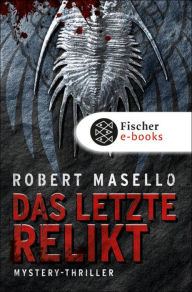 Das letzte Relikt: Mystery-Thriller Robert Masello Author