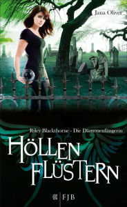 Höllenflüstern: Riley Blackthorne - Die Dämonenfängerin Jana Oliver Author
