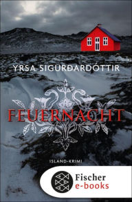 Feuernacht: Island-Krimi Yrsa Sigurdardóttir Author