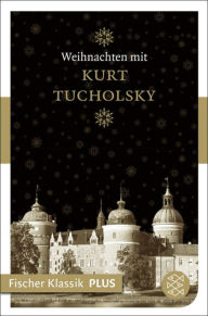 Weihnachten mit Kurt Tucholsky Kurt Tucholsky Author