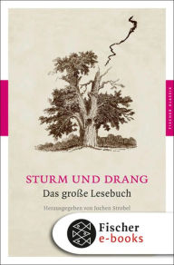 Sturm und Drang: Das groÃ?e Lesebuch Jochen Strobel Editor