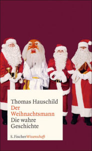 Weihnachtsmann: Die wahre Geschichte Thomas Hauschild Author