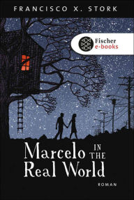 Marcelo in the Real World: Roman Francisco X. Stork Author