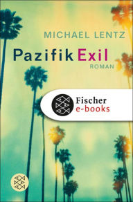 Pazifik Exil: Roman Michael Lentz Author