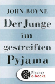 Der Junge im gestreiften Pyjama John Boyne Author