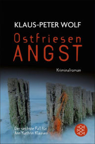 Ostfriesenangst: Kriminalroman Klaus-Peter Wolf Author