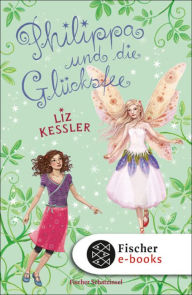 Philippa und die Glücksfee - Liz Kessler