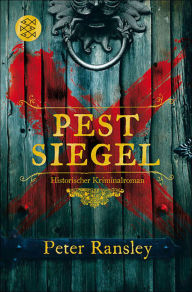 Pestsiegel: Historischer Kriminalroman Peter Ransley Author