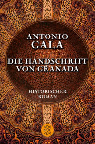 Die Handschrift von Granada: Historischer Roman Antonio Gala Author
