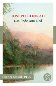 Das Ende vom Lied: ErzÃ¤hlung Joseph Conrad Author