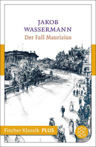 Der Fall Maurizius: Roman Jakob Wassermann Author