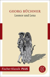 Leonce und Lena: Ein Lustspiel Georg Büchner Author