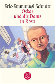 Oskar und die Dame in Rosa: ErzÃ¤hlung Eric-Emmanuel Schmitt Author