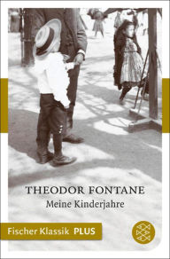 Meine Kinderjahre: Autobiographischer Roman Theodor Fontane Author