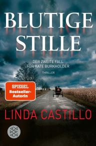 Blutige Stille: Thriller Kate Burkholder ermittelt bei den Amischen: Band 2 der SPIEGEL-Bestseller-Reihe Linda Castillo Author