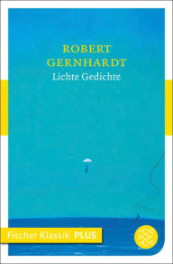 Lichte Gedichte Robert Gernhardt Author