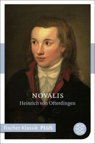 Heinrich von Ofterdingen: Nachgelassener Roman Novalis Author